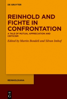 Image for Reinhold and Fichte in Confrontation: A Tale of Mutual Appreciation and Criticism