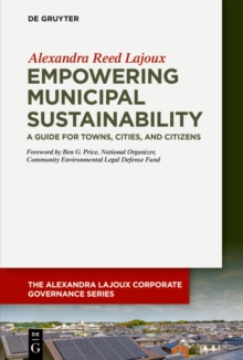 Image for Empowering Municipal Sustainability: A Guide for Towns, Cities, and Citizens