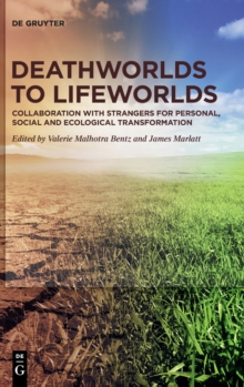 Image for Deathworlds to lifeworlds  : collaboration with strangers for personal, social and ecological transformation