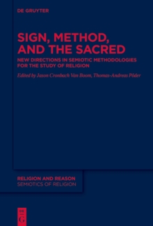 Image for Sign, Method and the Sacred: New Directions in Semiotic Methodologies for the Study of Religion