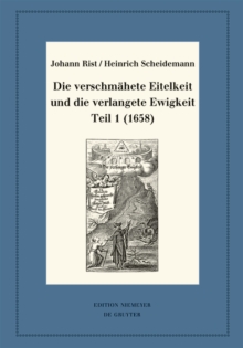 Image for Die verschmahete Eitelkeit und die verlangete Ewigkeit. Teil 1 (1658)
