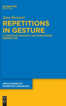 Image for Repetitions in Gesture : A Cognitive-Linguistic and Usage-Based Perspective