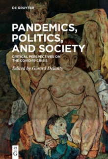Image for Pandemics, Politics, and Society: Critical Perspectives on the Covid-19 Crisis