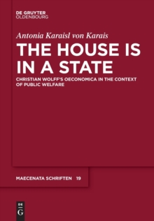 The House is in a State: Christian Wolff’s Oeconomica in the context of public welfare