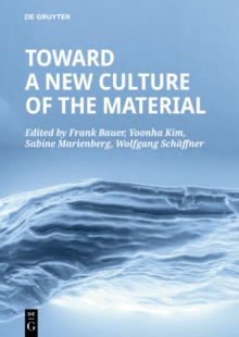 Image for Toward a New Culture of the Material