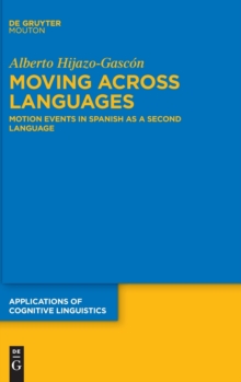 Image for Moving across languages  : motion events in Spanish as a second language