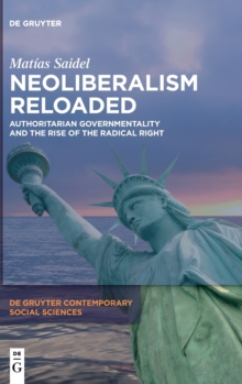 Image for Neoliberalism reloaded  : Authoritarian governmentality and the rise of the radical right