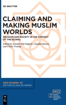 Image for Claiming and Making Muslim Worlds