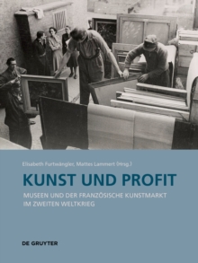 Image for Kunst und Profit : Museen und der franzoesische Kunstmarkt im Zweiten Weltkrieg