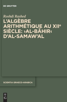 Image for L'algebre arithmetique au XIIe siecle: ›Al-Bahir‹ d'al-Samaw'al