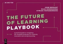 Image for The future of learning playbook  : a practical guide to navigating the changing landscape for creativity, innovation and entrepreneurship