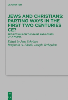 Image for Jews and Christians - Parting Ways in the First Two Centuries CE?: Reflections on the Gains and Losses of a Model