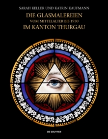 Die Glasmalereien Vom Mittelalter Bis 1930 Im Kanton Thurgau