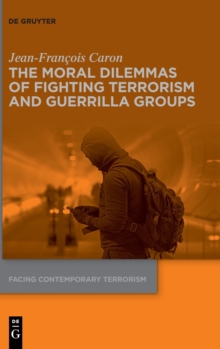 Image for The moral dilemmas of fighting terrorism and guerrilla groups