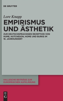 Image for Empirismus und Asthetik : Zur deutschsprachigen Rezeption von Hume, Hutcheson, Home und Burke im 18. Jahrhundert