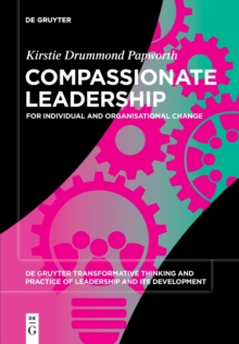 Image for Compassionate leadership  : for individual and organisational change
