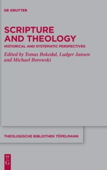 Image for Scripture and theology  : historical and systematic perspectives