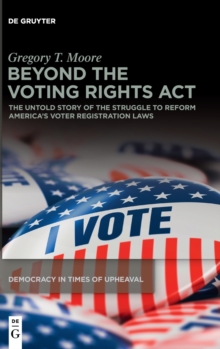 Image for Beyond the Voting Rights Act : The Untold Story of the Struggle to Reform America's Voter Registration Laws
