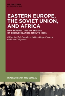 Image for Eastern Europe, the Soviet Union, and Africa: New Perspectives on the Era of Decolonization, 1950s to 1990s