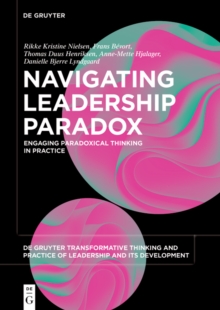 Image for Navigating Leadership Paradox: Engaging Paradoxical Thinking in Practice