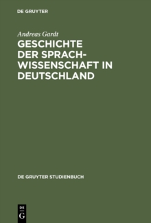 Image for Geschichte der Sprachwissenschaft in Deutschland: Vom Mittelalter bis ins 20. Jahrhundert