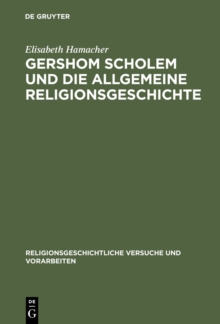 Image for Gershom Scholem und die Allgemeine Religionsgeschichte