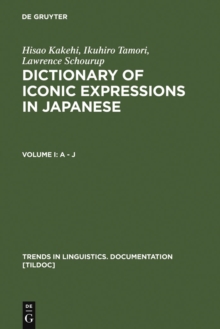 Image for Dictionary of Iconic Expressions in Japanese: Vol I: A - J. Vol II: K - Z