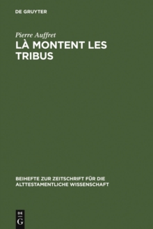 Image for La montent les tribus: Etude structurelle de la collection des Psaumes des Montees, d'Ex 15,1-18 et des rapports entre eux