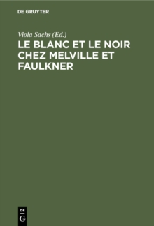 Image for Le Blanc Et Le Noir Chez Melville Et Faulkner
