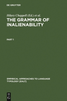 Image for The Grammar of Inalienability: A Typological Perspective on Body Part Terms and the Part-Whole Relation