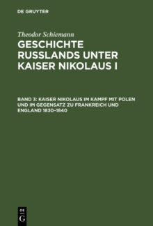 Image for Kaiser Nikolaus im Kampf mit Polen und im Gegensatz zu Frankreich und England 1830-1840
