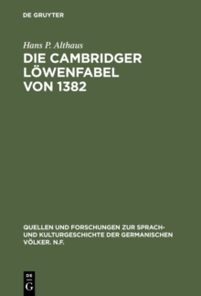 Image for Die Cambridger Lowenfabel von 1382: Untersuchung und Edition eines defektiven Textes