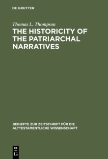 Image for The Historicity of the Patriarchal Narratives: The Quest for the Historical Abraham