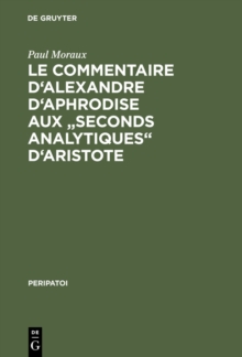 Image for Le Commentaire d'Alexandre d'Aphrodise aux "Seconds Analytiques" d'Aristote