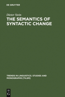 Image for The Semantics of Syntactic Change: Aspects of the Evolution of 'do' in English