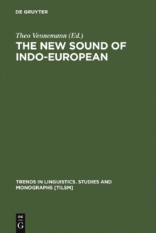 Image for The New Sound of Indo-European: Essays in Phonological Reconstruction