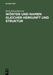 Image for Worter und Namen gleicher Herkunft und Struktur: Lexikon etymologischer Dubletten im Deutschen