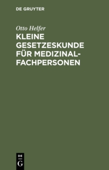 Image for Kleine Gesetzeskunde fur Medizinalfachpersonen.