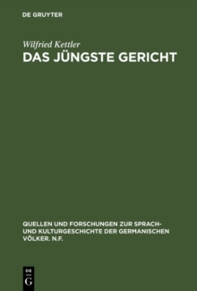 Image for Das Jungste Gericht: Philologische Studien zu den Eschatologie-Vorstellungen in den alt- und fruhmittelhochdeutschen Denkmalern
