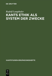 Image for Kants Ethik als System der Zwecke: Perspektiven einer modifizierten Idee der "moralischen Teleologie" und Ethikotheologie