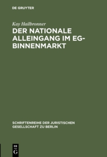 Image for Der nationale Alleingang im EG-Binnenmarkt: Vortrag gehalten vor der Juristischen Gesellschaft zu Berlin am 17. Mai 1989