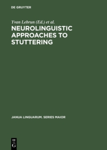 Image for Neurolinguistic Approaches to Stuttering: Proceedings of the International Symposium on Stuttering (Brussels, 1972)