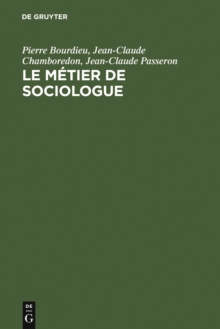 Image for Le metier de sociologue: Prealables epistemologiques. Contient un entretien avec Pierre Bourdieu recueilli par Beate Krais