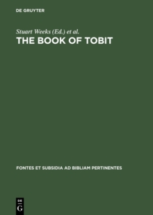 Image for The Book of Tobit: Texts from the Principal Ancient and Medieval Traditions. With Synopsis, Concordances, and Annotated Texts in Aramaic, Hebrew, Greek, Latin, and Syriac