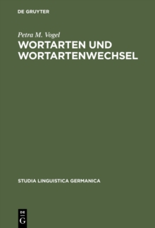 Image for Wortarten und Wortartenwechsel: Zu Konversion und verwandten Erscheinungen im Deutschen und in anderen Sprachen