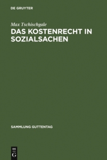 Image for Das Kostenrecht in Sozialsachen: systematische Darstellung und Anleitung fur die Praxis