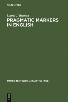 Image for Pragmatic Markers in English: Grammaticalization and Discourse Functions