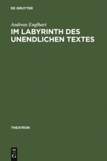 Image for Im Labyrinth des unendlichen Textes: Botho Strauss' Theaterstucke 1972-1996