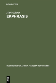 Image for Ekphrasis: Bildbeschreibung als Reprasentationstheorie bei Spenser, Sidney, Lyly und Shakespeare