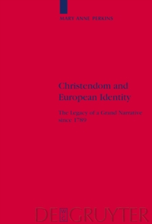 Image for Christendom and European Identity: The Legacy of a Grand Narrative since 1789
